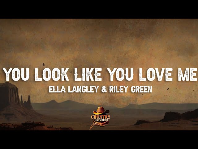 Ella Langley - you look like you love me (Lyrics) feat. Riley Green