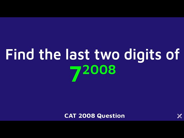 Find the last two digits of 7^2008 | CAT 2008 question - Number systems