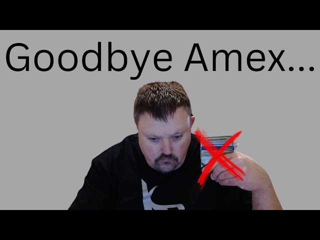 Saying Goodbye to American Express? | Lets Talk...