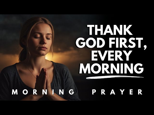 Morning Prayer: Let Gratitude Be Your Morning Song To God Every Day