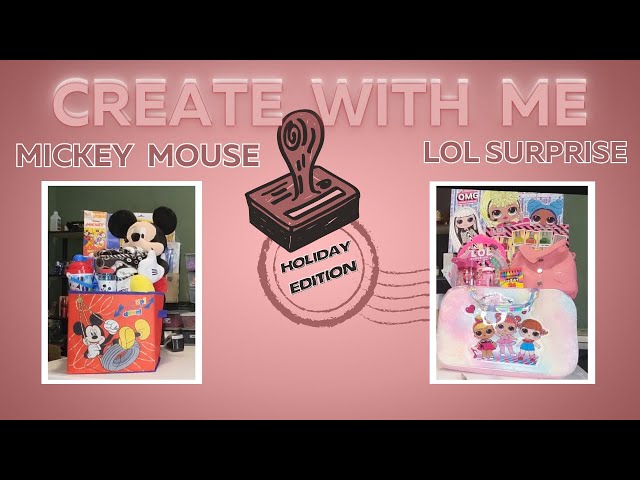 Create With Me [Mickey Mouse and LOL Surprise] Holiday Edtion