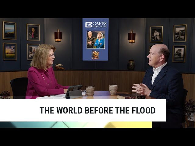 The World Before the Flood |  Annette Capps and Rick Renner