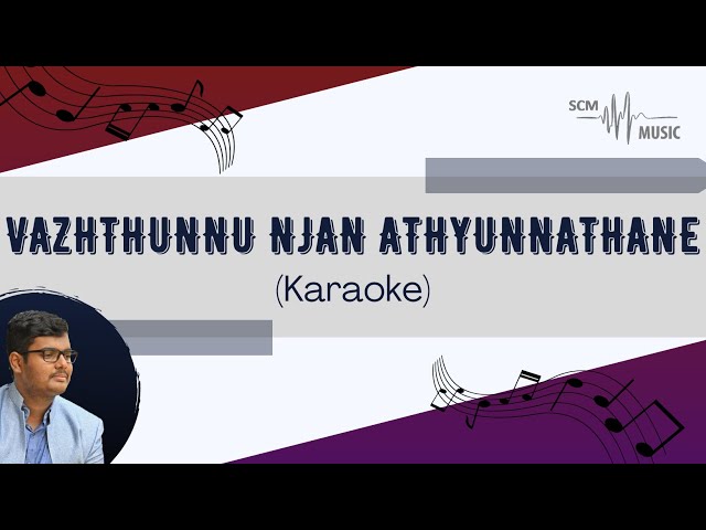 Vazhthunnu Njan Athyunnathane - Malayalam Christian Song (Karaoke)