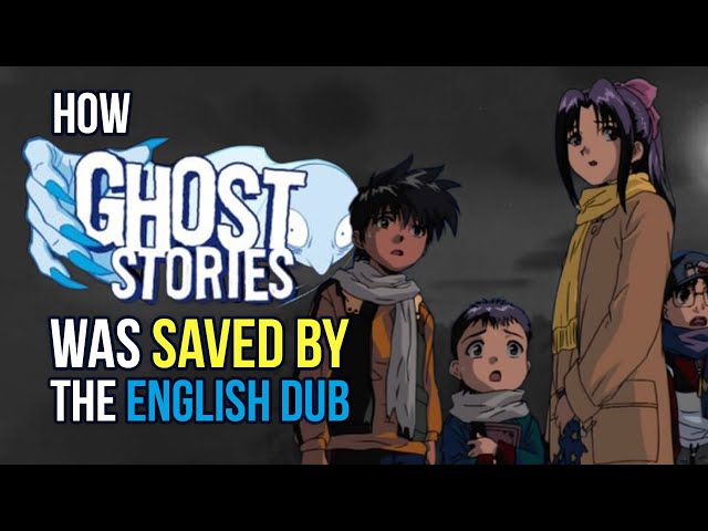 Ghost Stories - The Story Behind The Dub That Saved The Anime