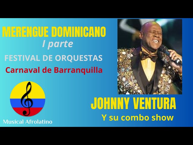 Johnny Ventura, merengue dominicano, I parte, carnaval de Barranquilla, 1985