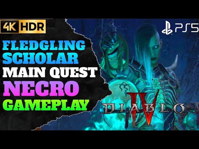 Fledgling Scholar DIABLO 4 Necromancer Gameplay 4K HDR | Diablo 4 PS5 Walkthrough Gameplay 4K 60FPS