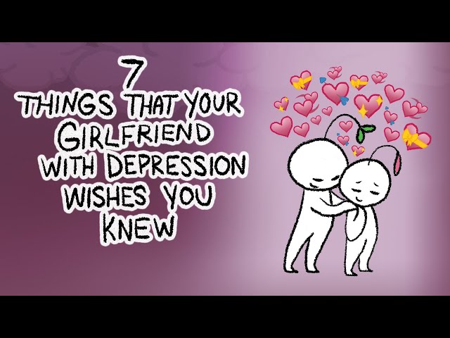 7 Things Your Girlfriend With Depression Wishes You Knew