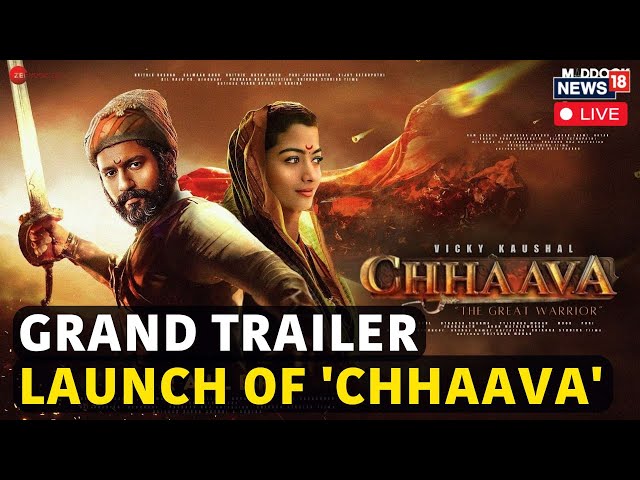 LIVE | Chaava Movie Trailer | Chava Movie Trailer Launch | Vicky Kaushal | Rashmika MandannaI | N18G