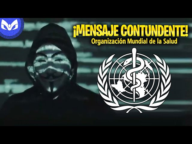 ANONYMOUS ENVIA MENSAJE A OMS!!!!!!!! LA REALIDAD!