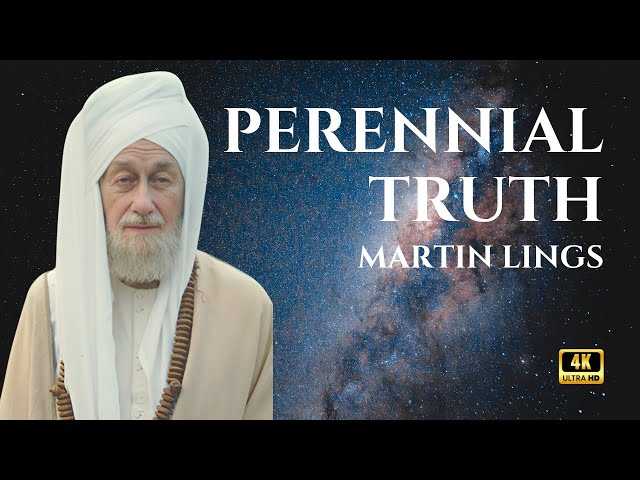 Sufi Martin Lings Breaks Down The Metaphysics of The Perennial Religion