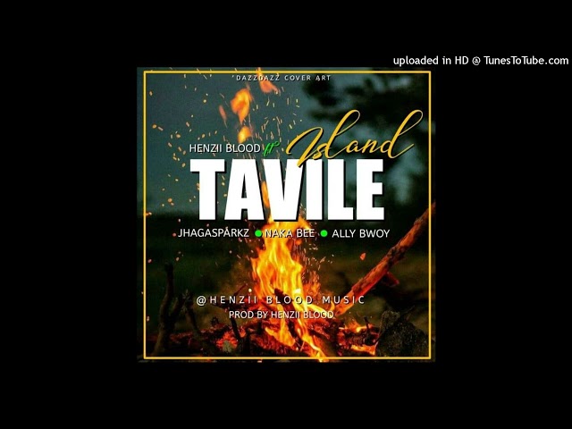 Island Tavile (2022) Henzii Blood ft JhagaSparkz x Naka Bee x Ally Bwoy