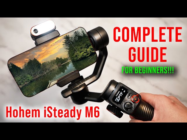 How to use HOHEM ISTEADY M6 COMPLETE GUIDE for BEGINNERS