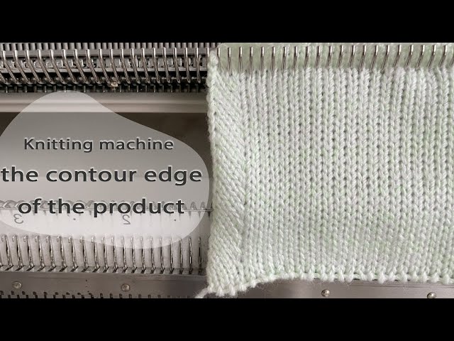 Machine knit - stable edge of the product