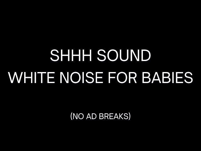 Shhh Sound & White Noise 🌙 Instant Calm for Colicky Baby | 10 Hours All Night Sleep Aid 🍼