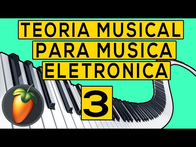 Teoria Musical Para Produtores e Musica Eletronica Parte 3