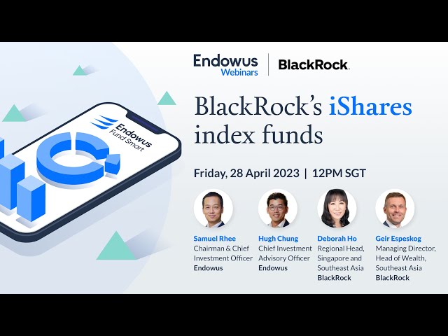 Endowus exclusive — BlackRock's iShares index funds