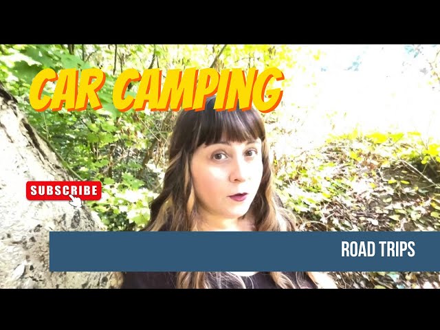 My Life Car Camping and Road Trips