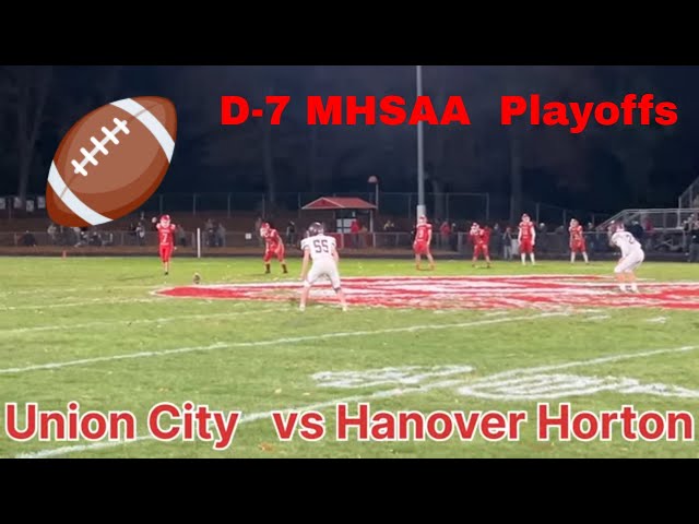 Union City vs Hanover Horton 2024 MHSAA Football Playoffs D-7