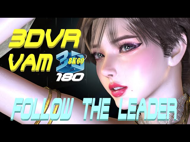 3DVR180 VaM Follow The Leader, Dance, MMD, ダンス 8K60FPS