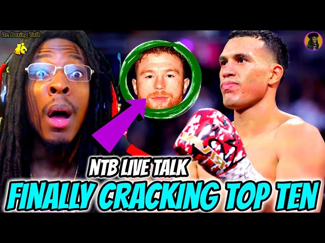 DAVID BENAVIDEZ FINALLY P4P TOP TEN! HE PROVES ME RIGHT, BOOTS ENNIS IS NEXT UP | NTB Ep. 311