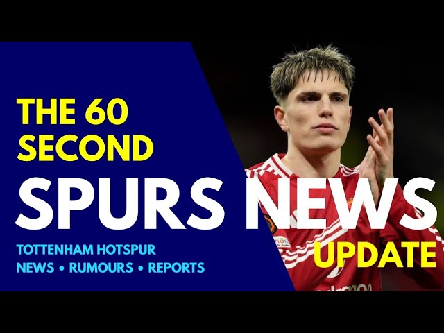 THE 60 SECOND SPURS NEWS UPDATE: Tottenham Make SHOCK Enquiry for Man Utd Star Alejandro Garnacho