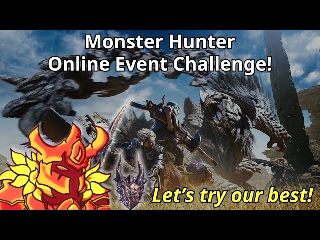 Joining in a Monster Hunter Event Challenge! Let's have fun!