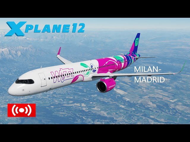 X-Plane 12.1 Milan Malpensa to Madrid W4 6311 A321Neo