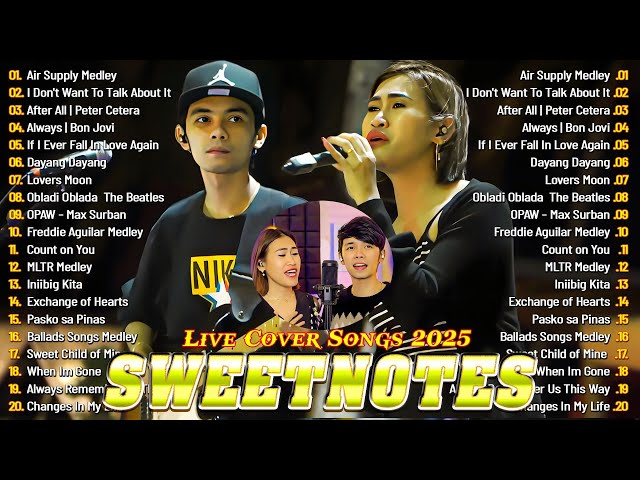 SWEETNOTES NEW PLAYLIST NONSTOP 2025 💖 FULL ALBUM OPM TAGALOG LOVE SONGS 💖 TRENDING SWEETNOTES