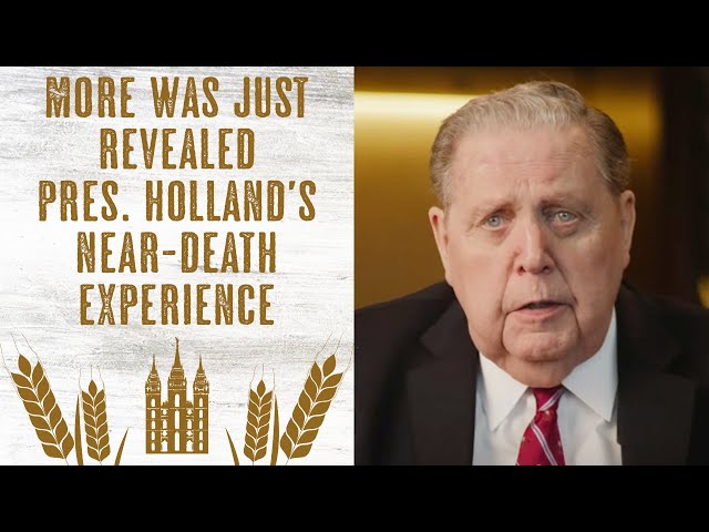 3 Things We Now Know About President Jeffrey R  Holland's Near-Death Experience!