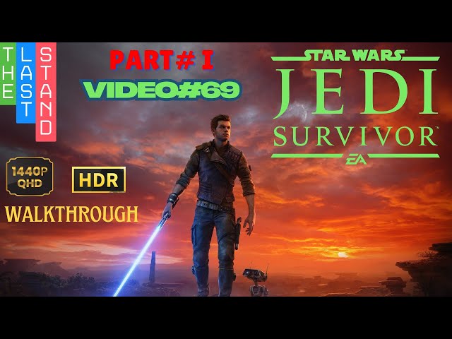 STAR WARS Jedi: Survivor | Walkthrough | 1440p | HDR | Epic Settings | Part1| Video#69