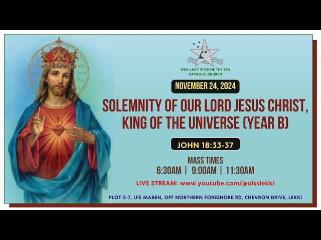 The Solemnity of Our Lord Jesus Christ, King of the Universe | Year B | 6.30am Mass | 24-11-24