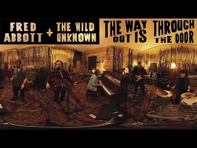 Fred Abbott and The Wild Unknown - The Way Out Is Through The Door (feat. Steve Llewellyn) - 360