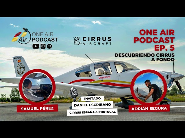 Descubriendo Cirrus a fondo con Daniel Escribano | EP. 5 | One Air Podcast