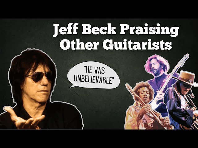 Jeff Beck Praising Other Guitarists