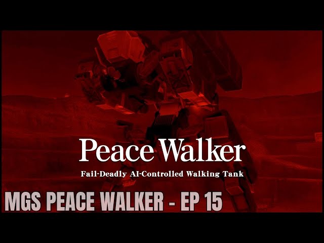 Paz has been kidnapped and we have a Metal Gear in the way - Metal Gear Solid - Peace Walker - Ep 15