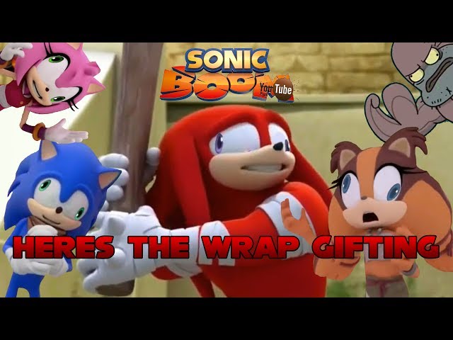 Sonic Boom YTP - Here's The Wrap Gifting