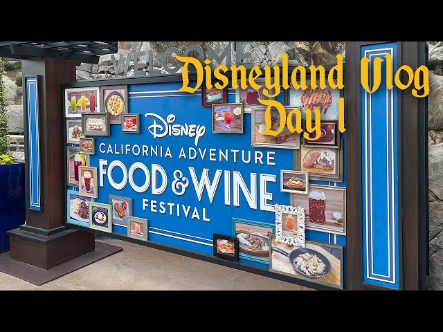 Disneyland April Trip Vlog: Day 1 (Food, Wine, and Soarin')