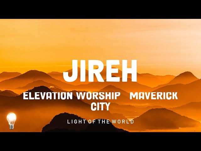 JIREH - Elevation Worship & Maverick City | Hillsong Worship, Wildflowers,... Mix Lyrics