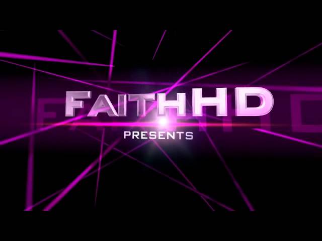 FaithHD Intro