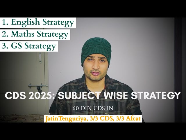 CDS 2025: SUBJECT WISE STRATEGY🔥🎯 | UPSC CDS 1 2025 ULTIMATE GUIDE