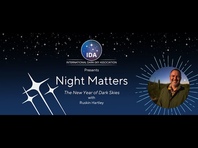 Night Matters | A Monthly Series About Dark Skies! with Ruskin Hartley