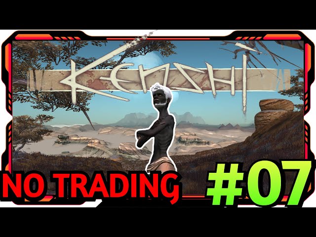 07 | Kenshi: Can We Beat Kenshi Without Buying Or Selling ANYTHING?