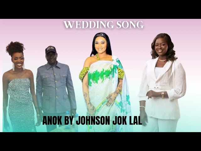 ANOK__JOHNSON JOK LAL SONG _ SOUTH SUDANESE MUSIC 2025