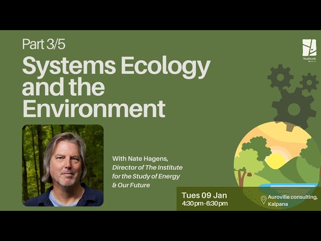 Nate Hagens  - Systems Ecology and the Environment - Part 3/5