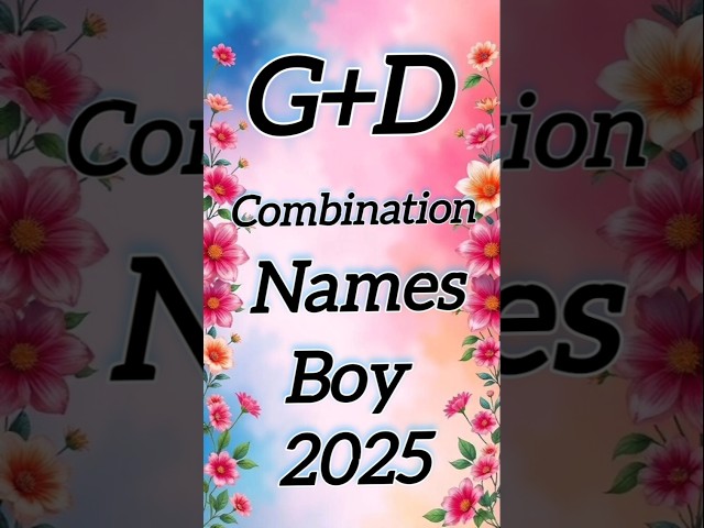 G+D combination names boy 2025 #viral #shorts #babynames #boynames, #sadhnafilmsofficials