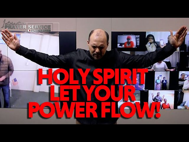 HOLY SPIRIT POWER FLOW!!!  | Anointed Prayer With Brother Chris