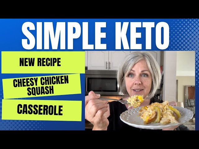 NEW RECIPE! Cheesy Chicken Squash Casserole Keto Friendly