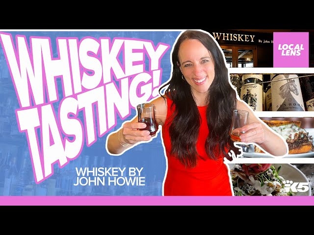 ‘Whiskey by John Howie’ tasting class! | Local Lens Seattle