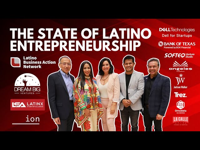 State of Latino Entrepreneurship | LBAN | Dream Big Ventures | LSA Global | Ion Houston