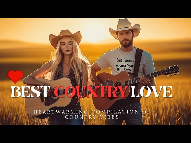 Happy Valentine's day 💞 Best Country Love Songs Ever 💖 Heartwarming Compilation of Country Vibes 🎸